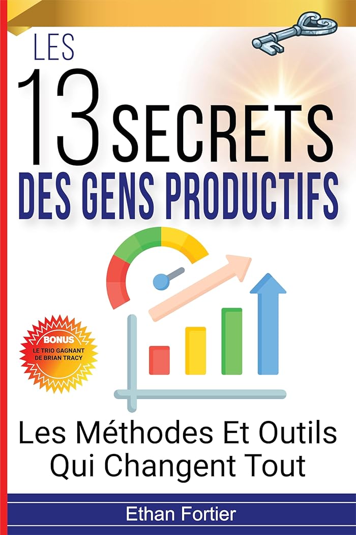 Les 13 Secrets des Gens Productifs
