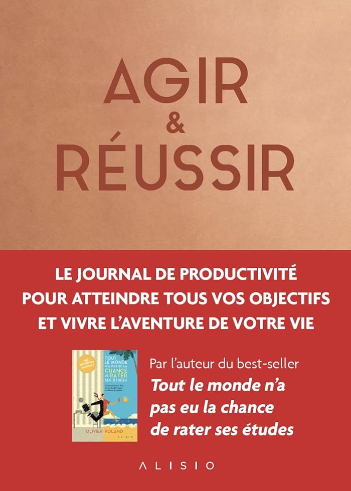 Agir & réussir: Le journal de productivité pour vivre l'aventure de votre vie
