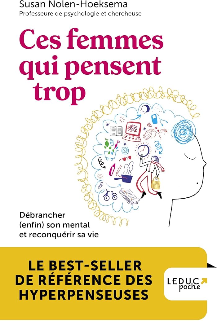 Ces femmes qui pensent trop: Débrancher (enfin) son mental et reconquérir sa vie