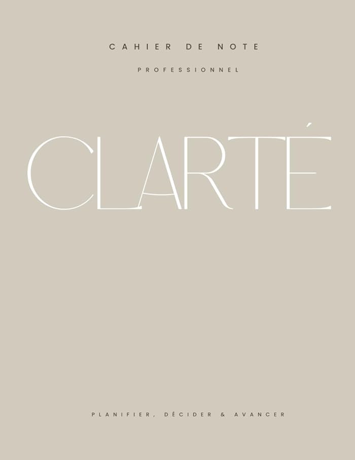 Clarté – Cahier de notes professionnel Carnet d’organisation des rencontres et projets Planner business et productivité