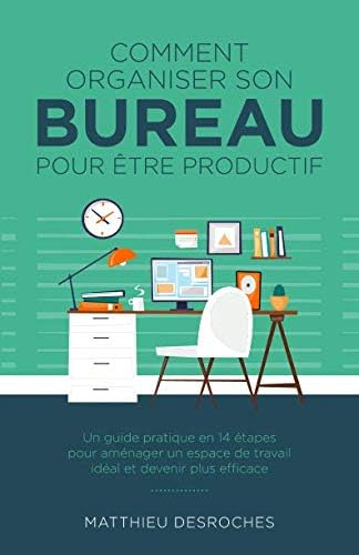 Comment organiser son bureau pour être productif