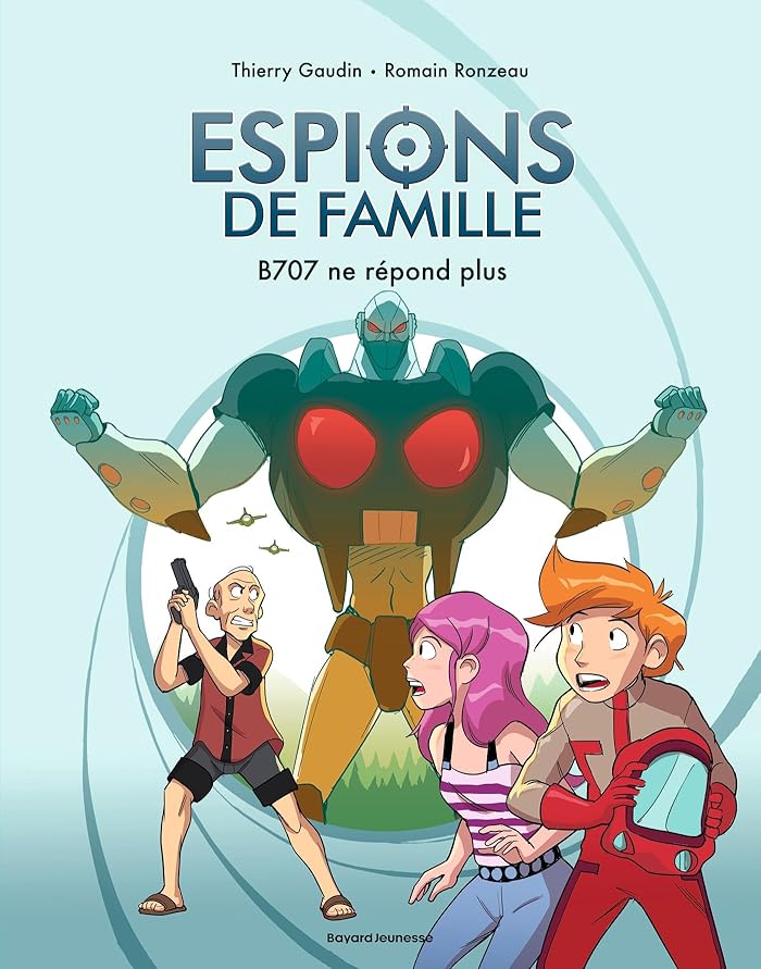 Espions de famille Tome 02: B707 ne répond plus