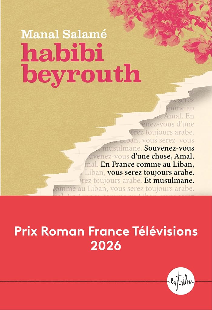 Habibi Beyrouth - Prix Roman France Télévisions 2026