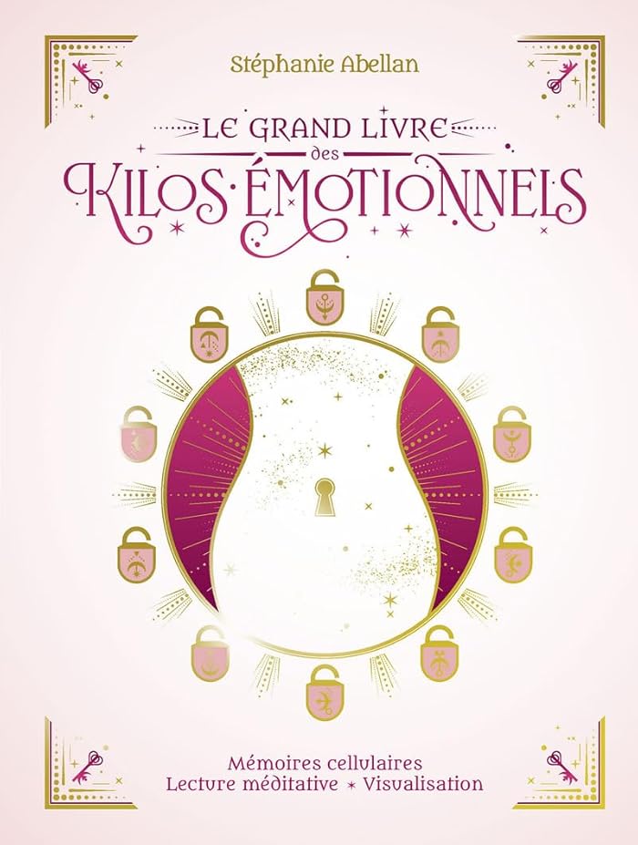 Le Grand Livre des kilos émotionnels - Mémoires cellulaires Lecture méditative Visualisation