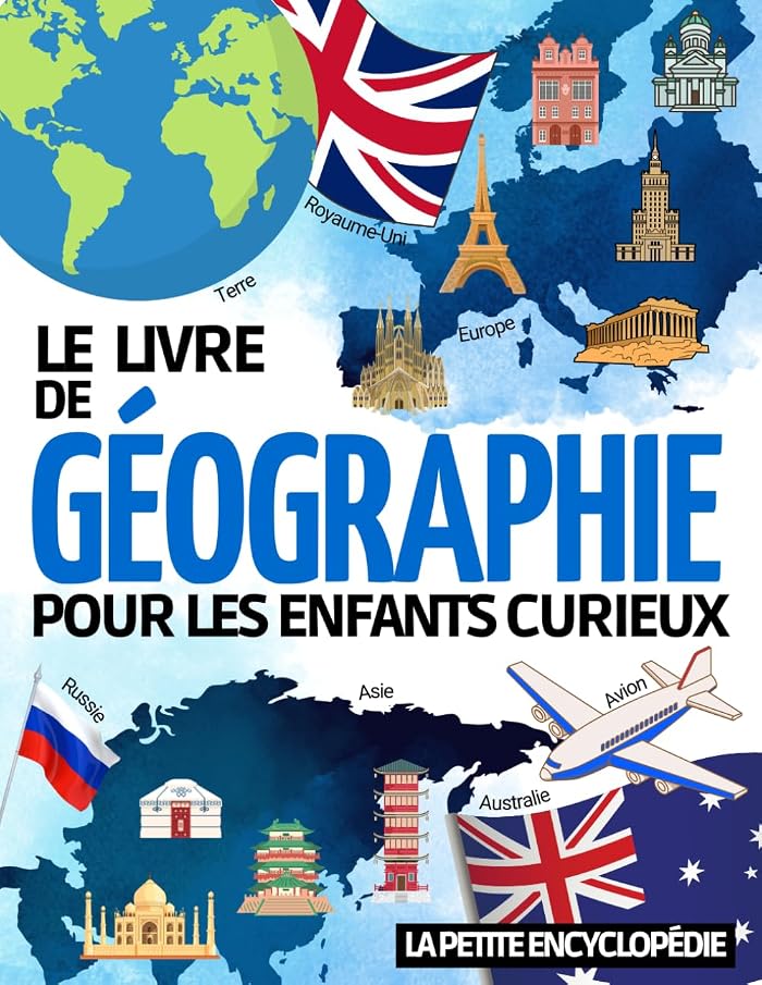Le livre de Géographie: L’encyclopédie pour les enfants