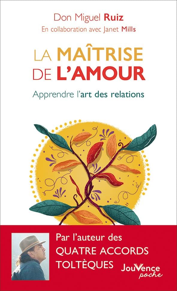 La maîtrise de l'amour : Apprendre l'art des relations