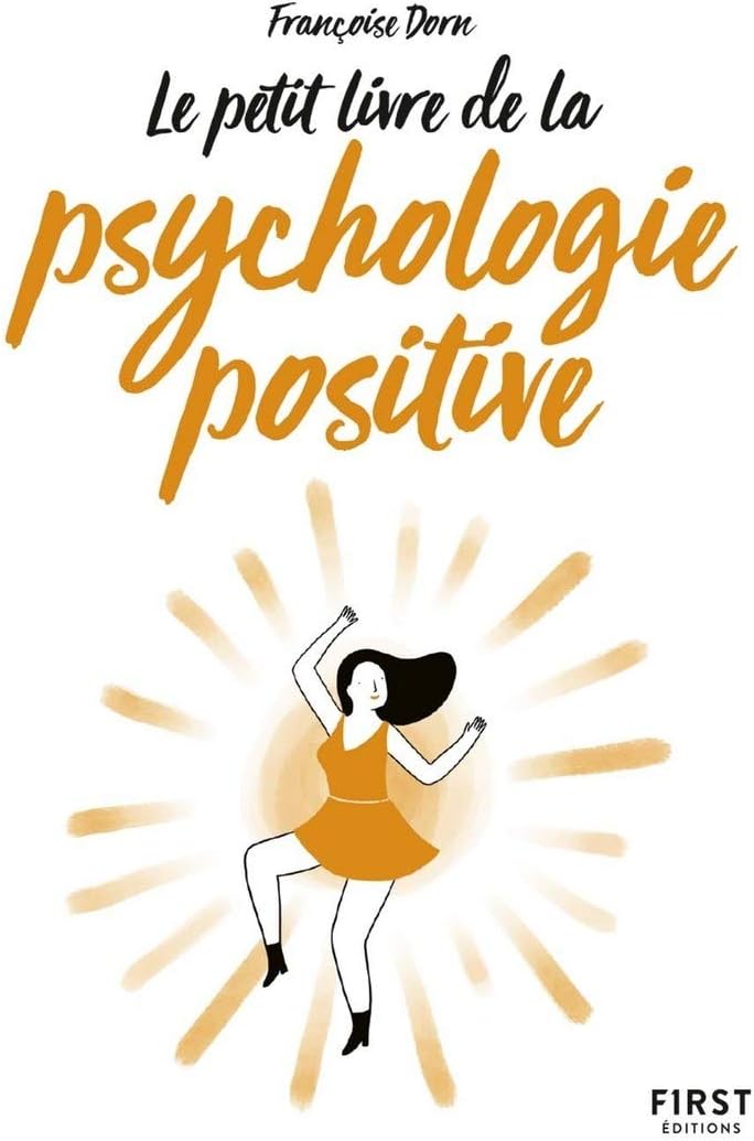 La Psychologie positive - Françoise Dorn