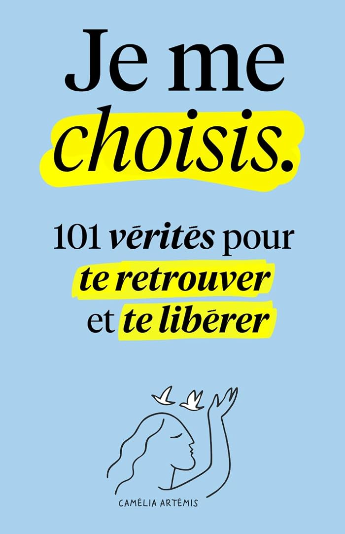 Je me choisis: 101 Vérités pour te Retrouver et te Libérer